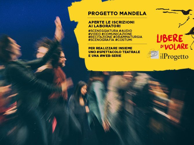 LIBERE DI VOLARE: Il Progetto Mandela si fa in due #teatro #webserie
