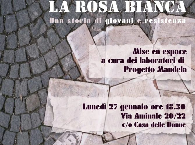 ‘La Rosa Bianca’, lo spettacolo del Progetto Mandela per il Giorno della Memoria